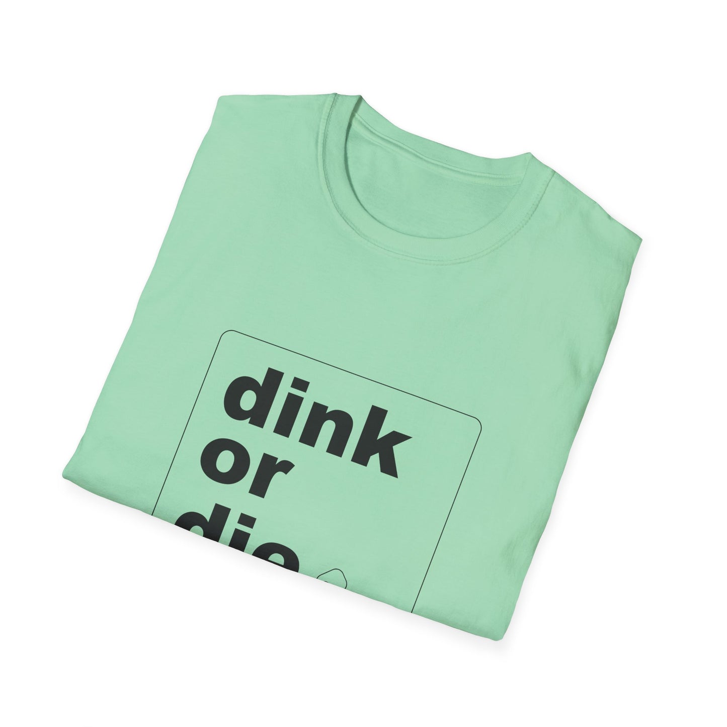 DINK OR DIE - Unisex T-Shirt