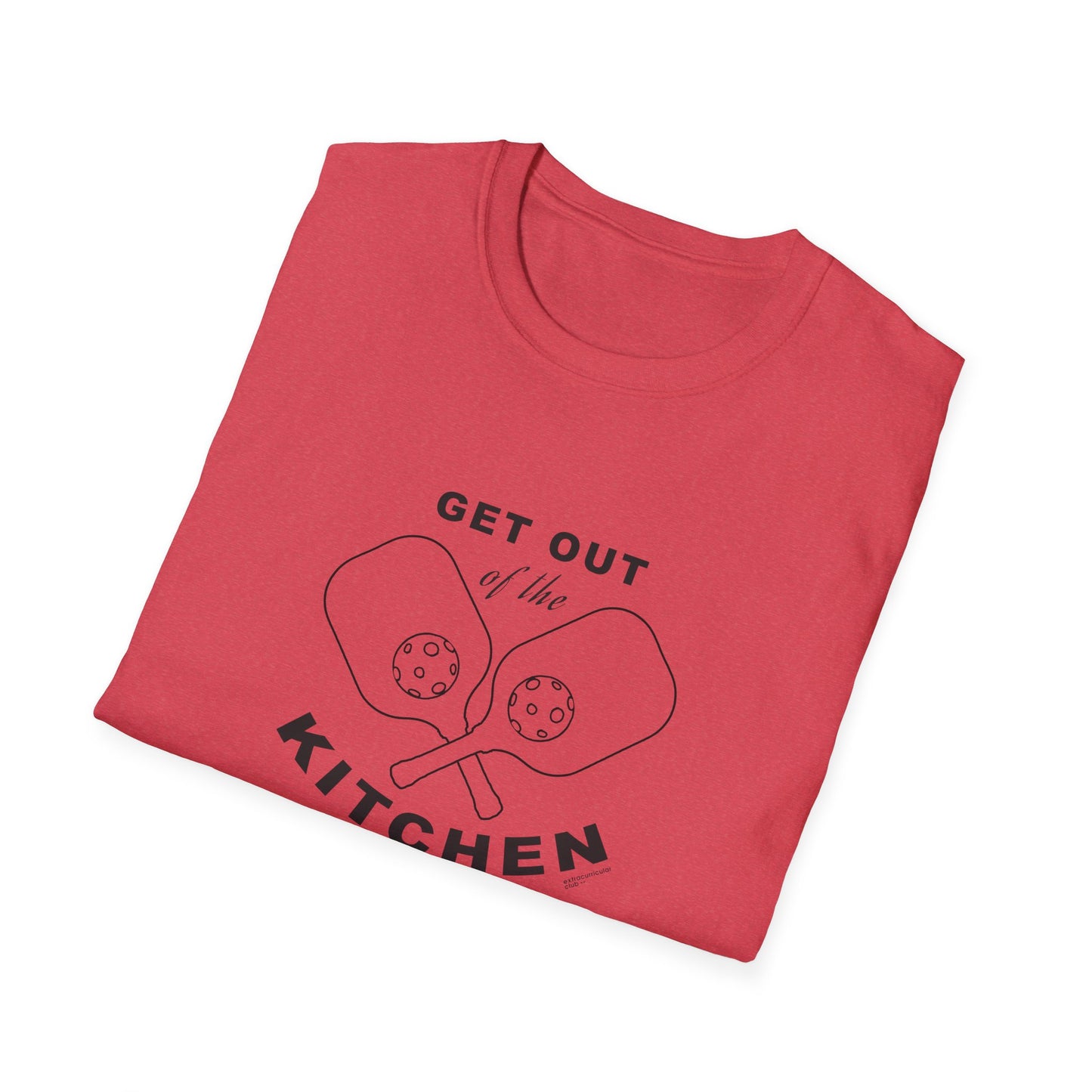 GET OUT OF THE KITCHEN - Unisex Short Sleeve T-Shirt