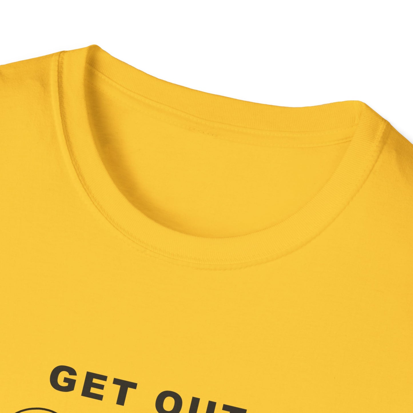 GET OUT OF THE KITCHEN - Unisex Short Sleeve T-Shirt