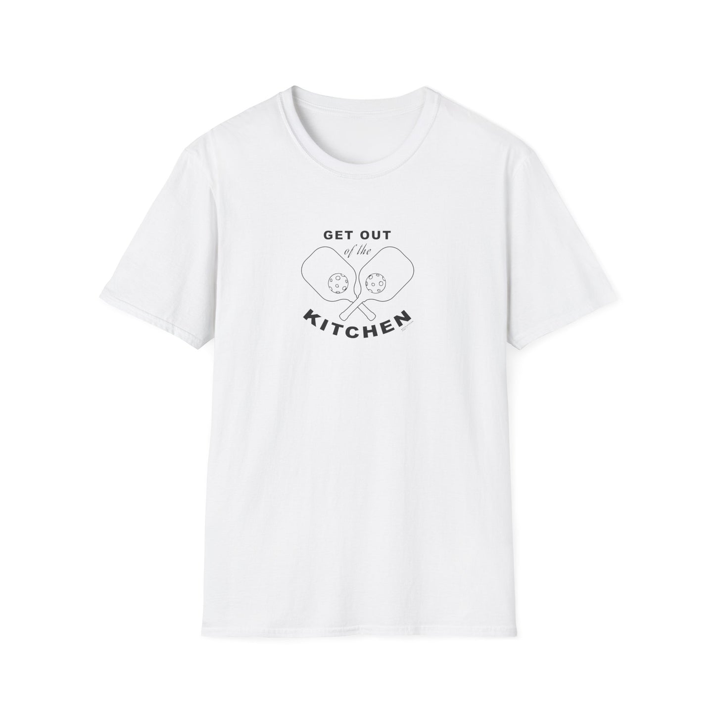 GET OUT OF THE KITCHEN - Unisex Short Sleeve T-Shirt
