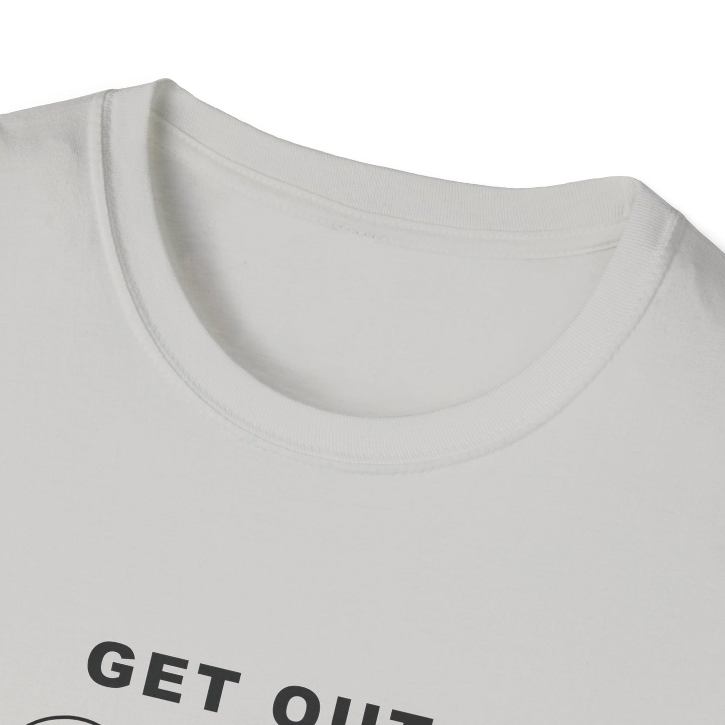 GET OUT OF THE KITCHEN - Unisex Short Sleeve T-Shirt
