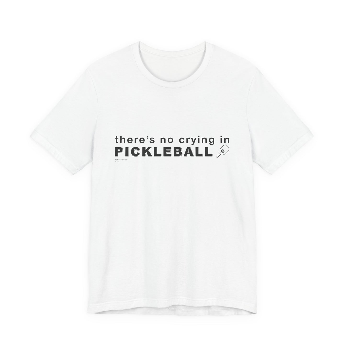 There's No Crying In PICKLEBALL - Unisex Jersey Short Sleeve Tee
