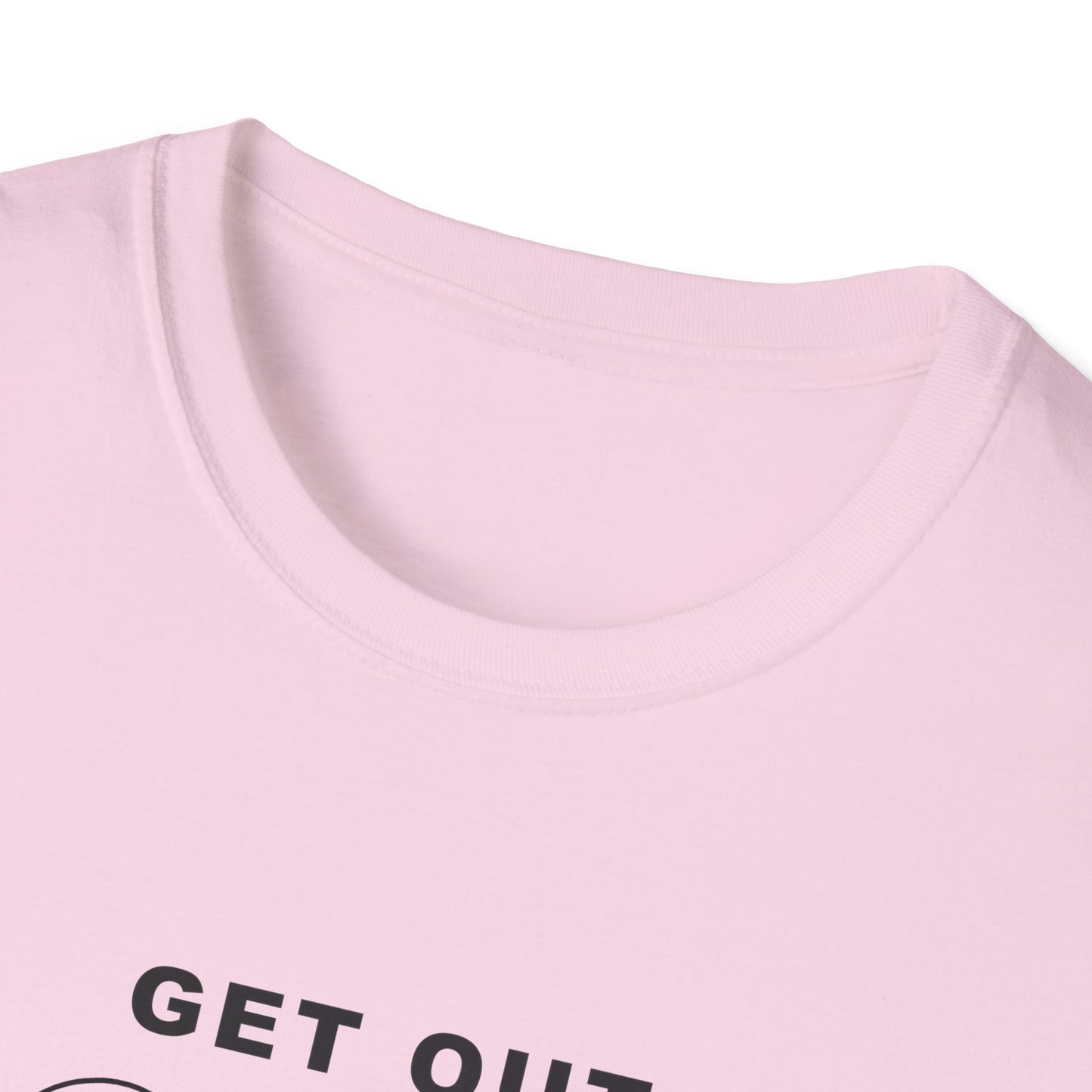 GET OUT OF THE KITCHEN - Unisex Short Sleeve T-Shirt