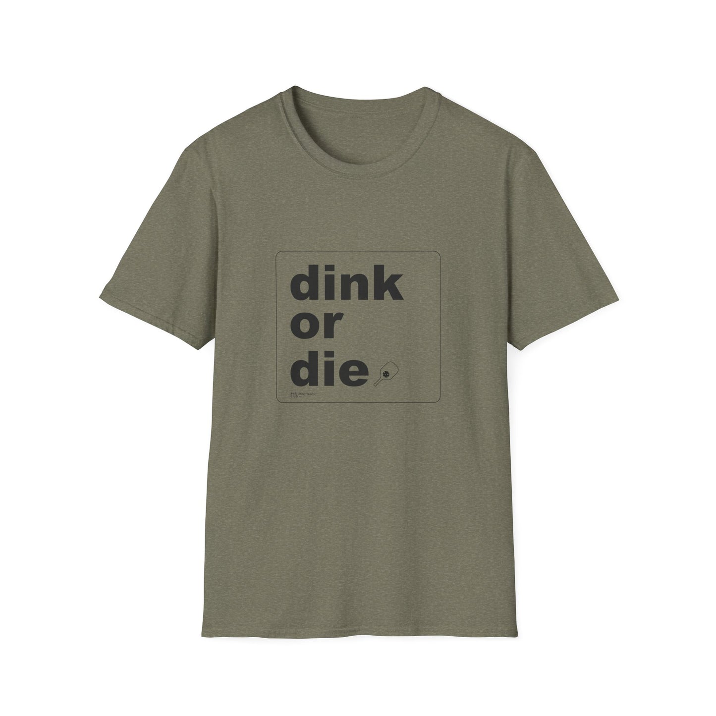 DINK OR DIE - Unisex T-Shirt