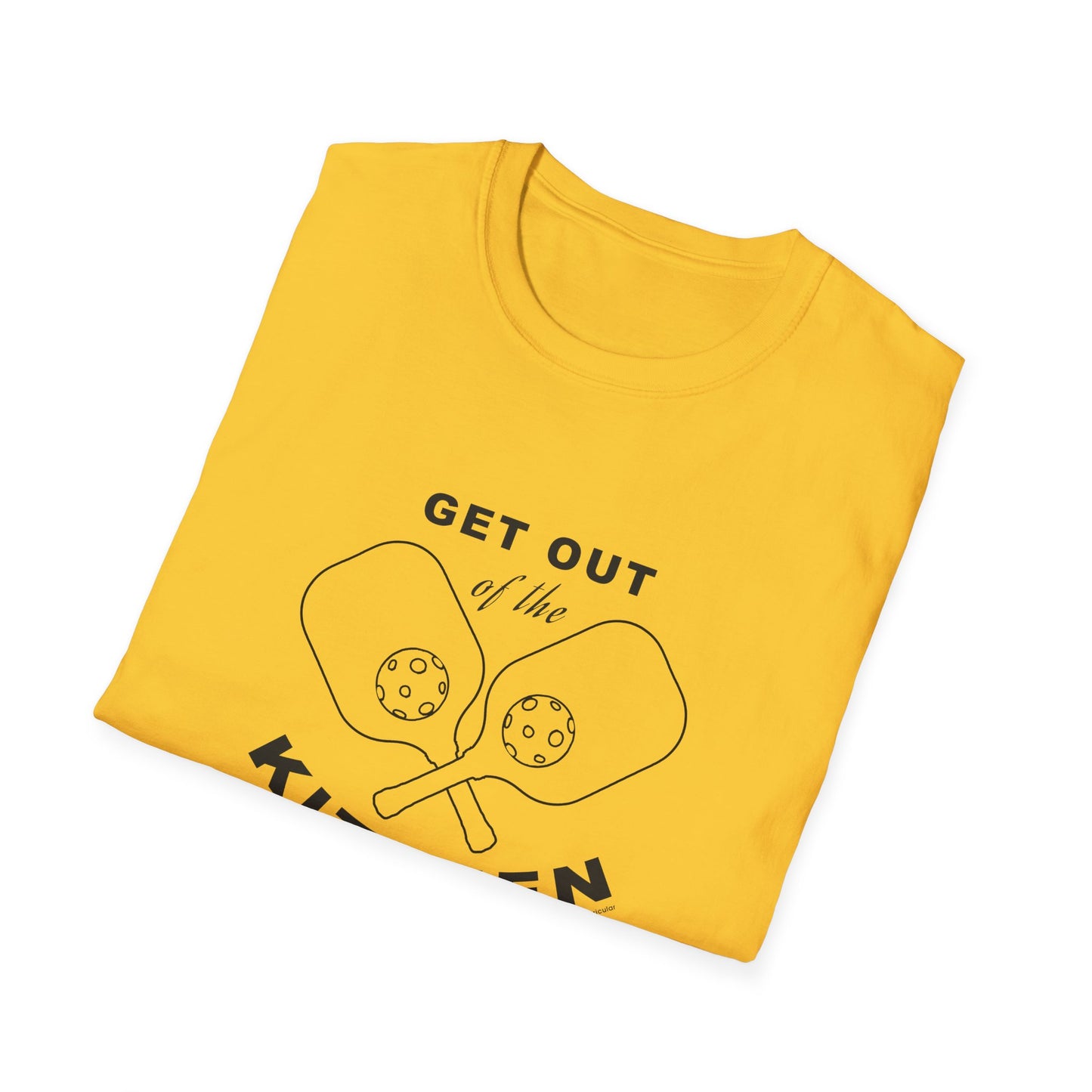 GET OUT OF THE KITCHEN - Unisex Short Sleeve T-Shirt