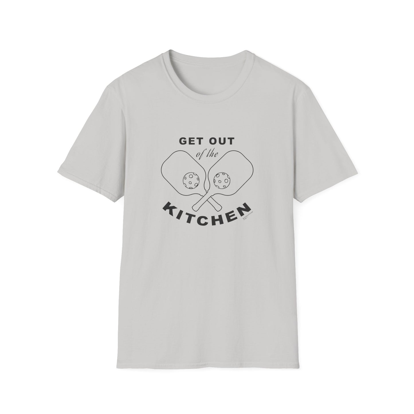 GET OUT OF THE KITCHEN - Unisex Short Sleeve T-Shirt