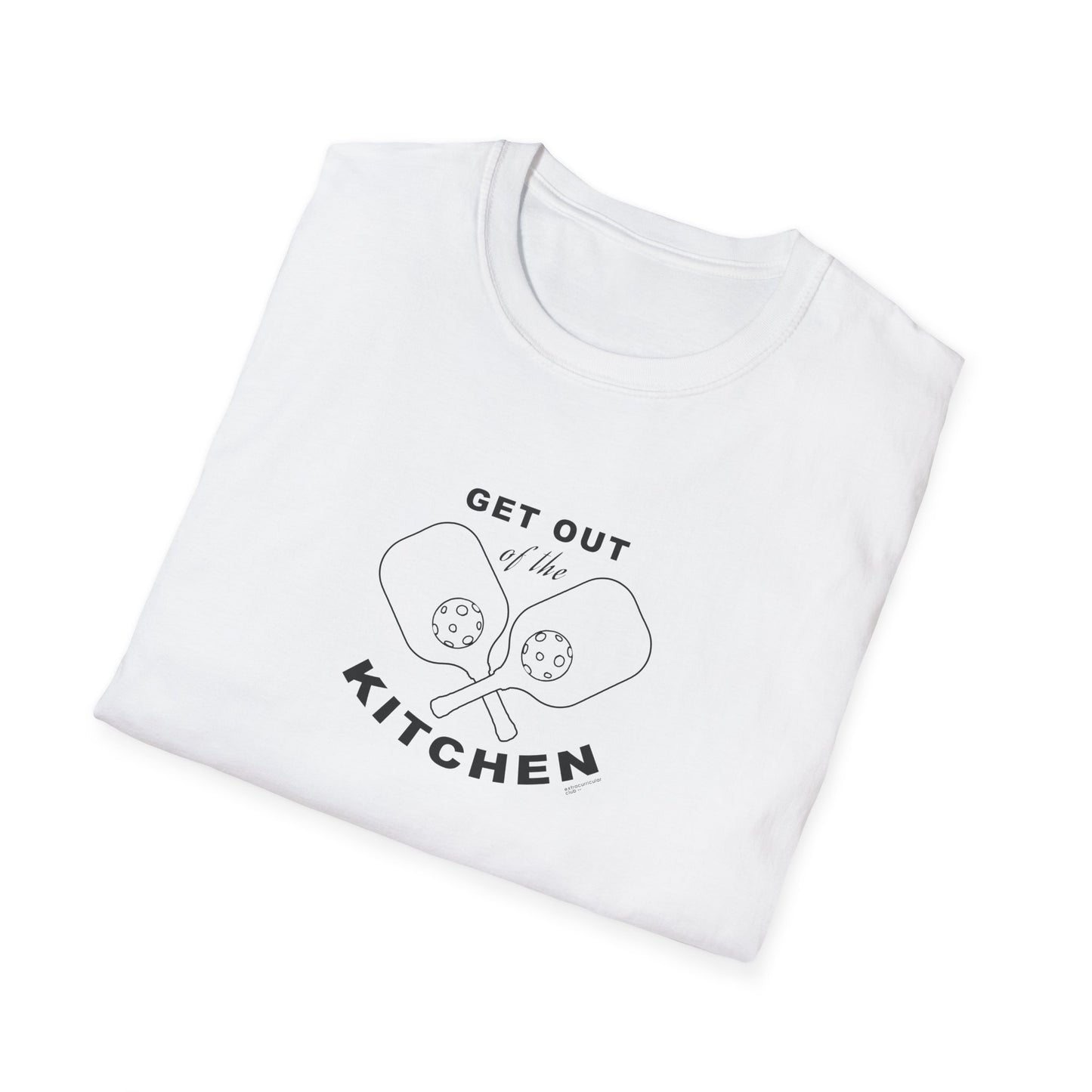 GET OUT OF THE KITCHEN - Unisex Short Sleeve T-Shirt