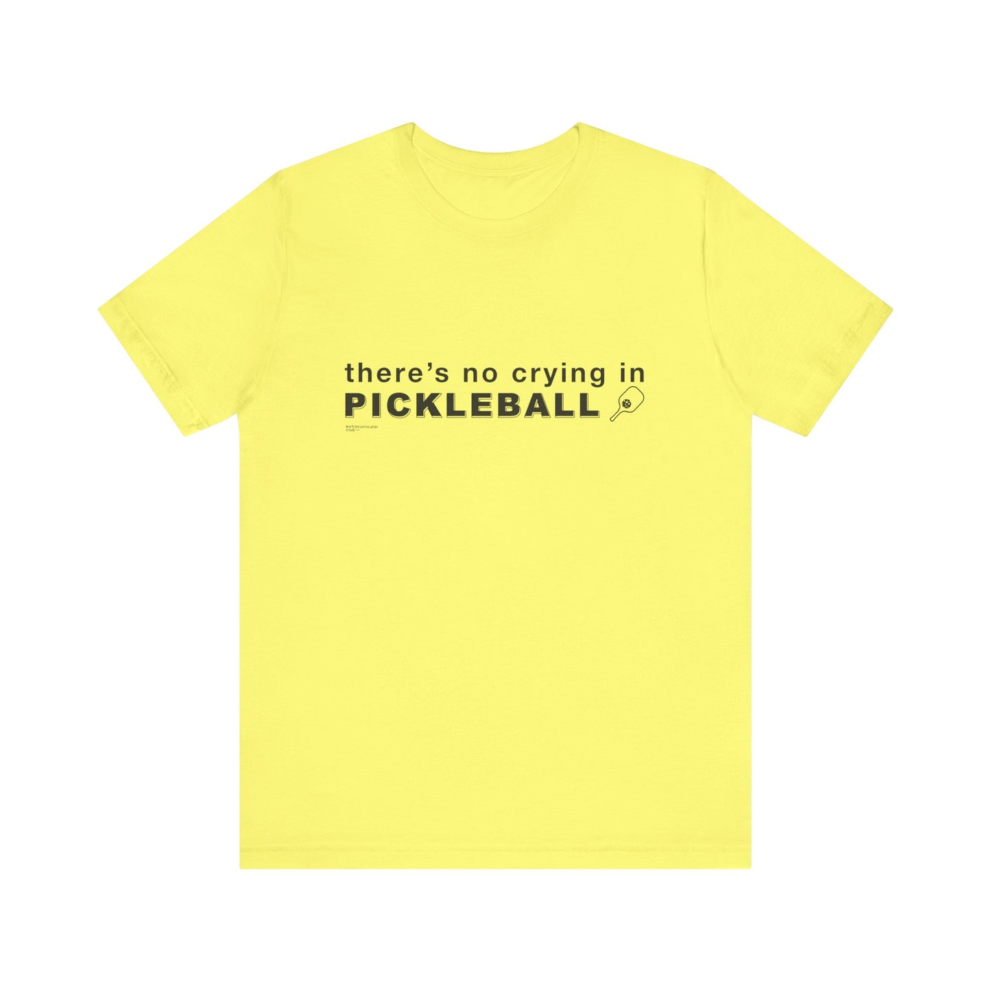 There's No Crying In PICKLEBALL - Unisex Jersey Short Sleeve Tee