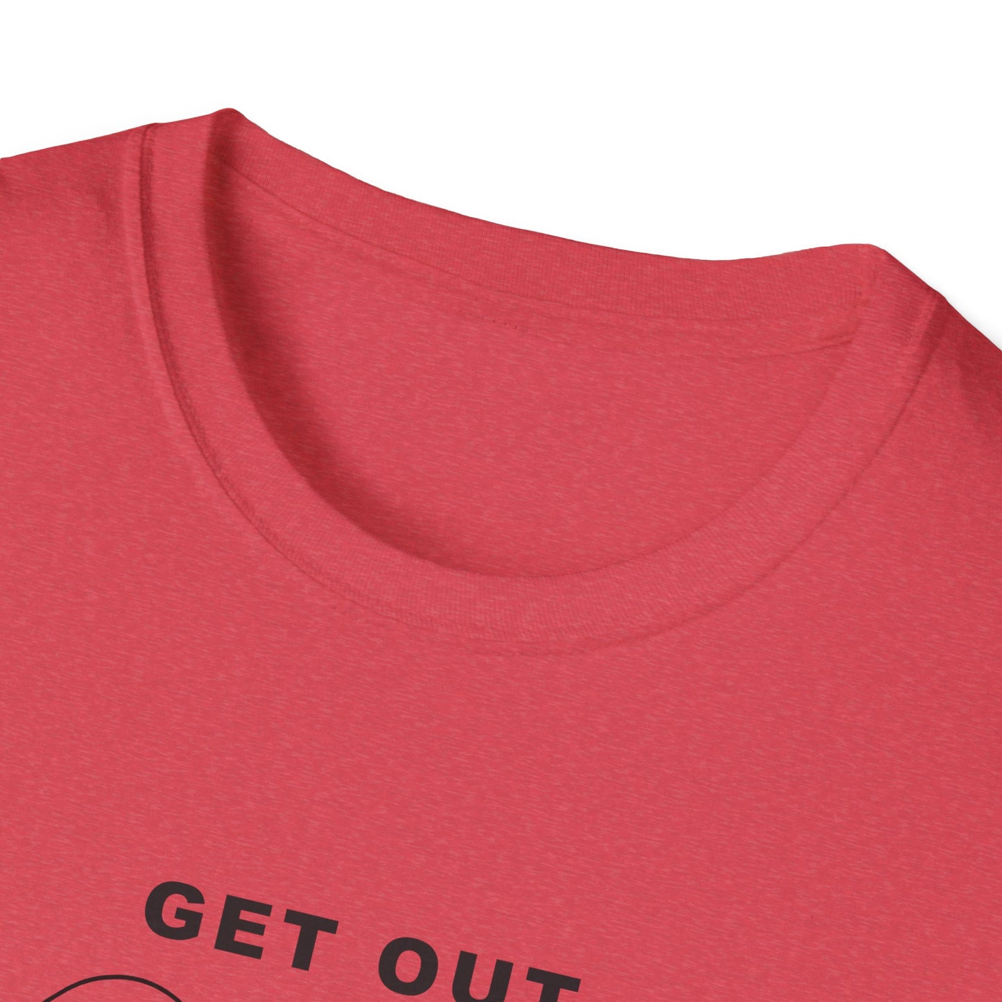 GET OUT OF THE KITCHEN - Unisex Short Sleeve T-Shirt