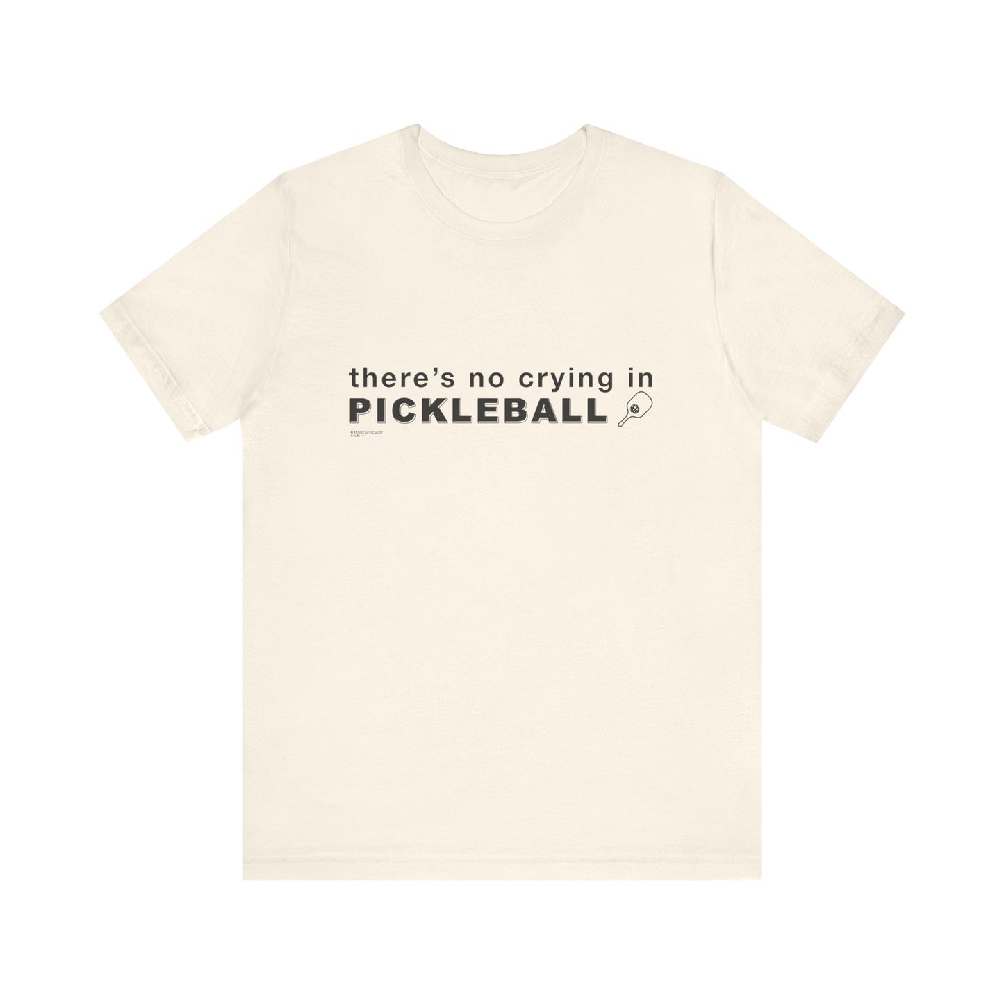 There's No Crying In PICKLEBALL - Unisex Jersey Short Sleeve Tee