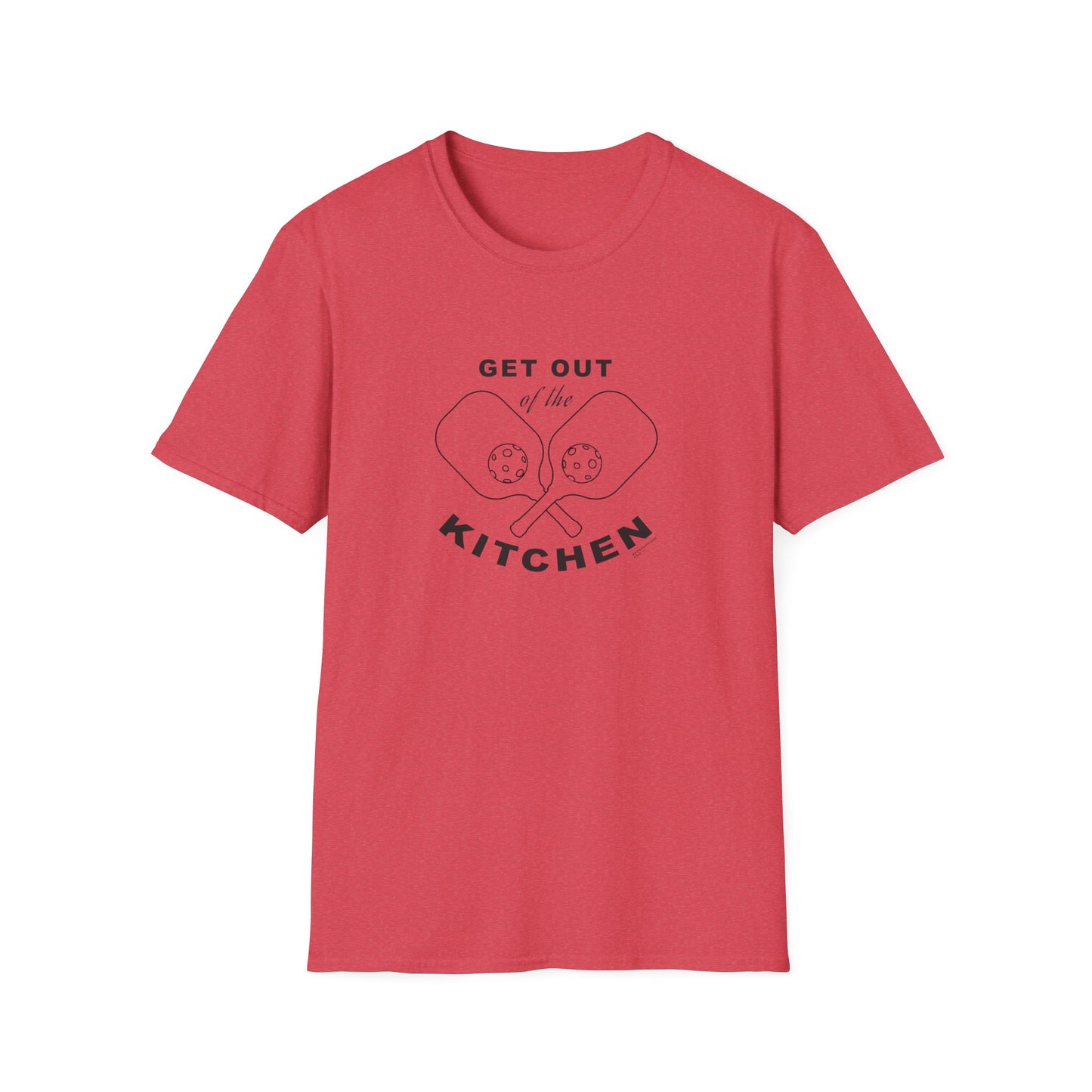 GET OUT OF THE KITCHEN - Unisex Short Sleeve T-Shirt