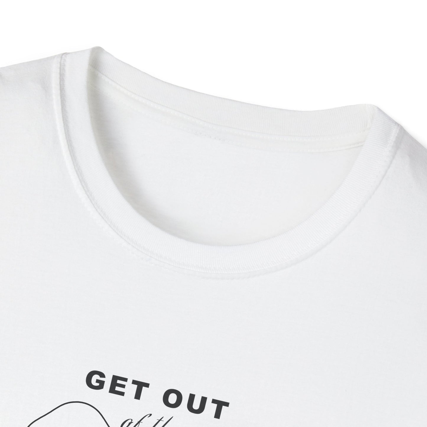 GET OUT OF THE KITCHEN - Unisex Short Sleeve T-Shirt