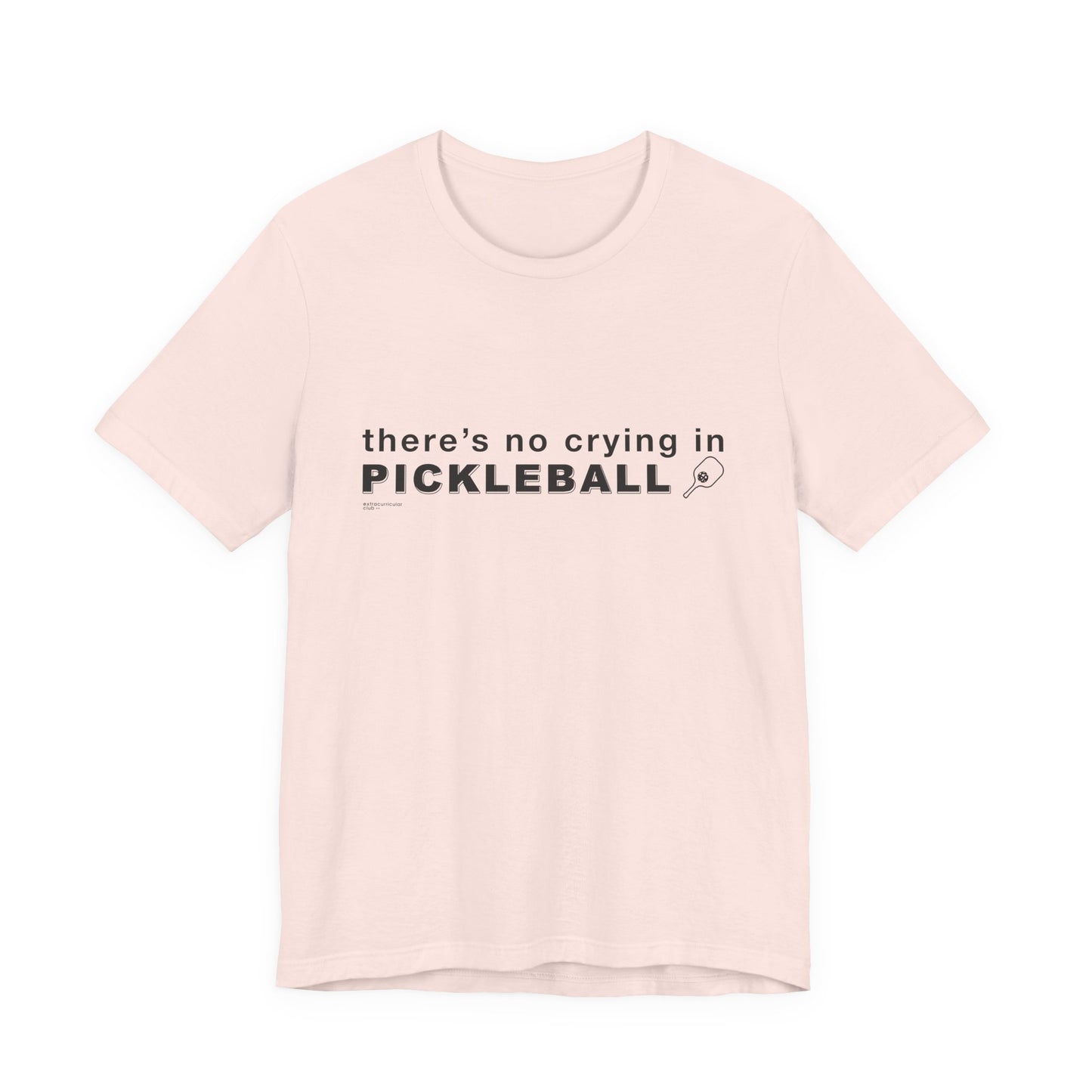 There's No Crying In PICKLEBALL - Unisex Jersey Short Sleeve Tee