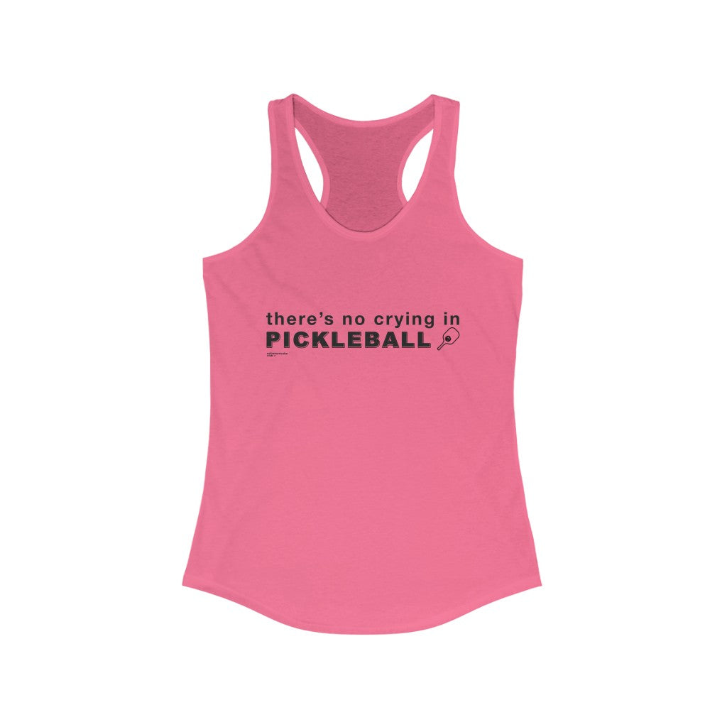 NO CRYING IN PICKLEBALL - Women's Tank Top T-Shirt