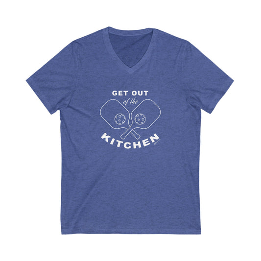 GET OUT OF THE KITCHEN - Unisex Short Sleeve V-Neck T-shirt