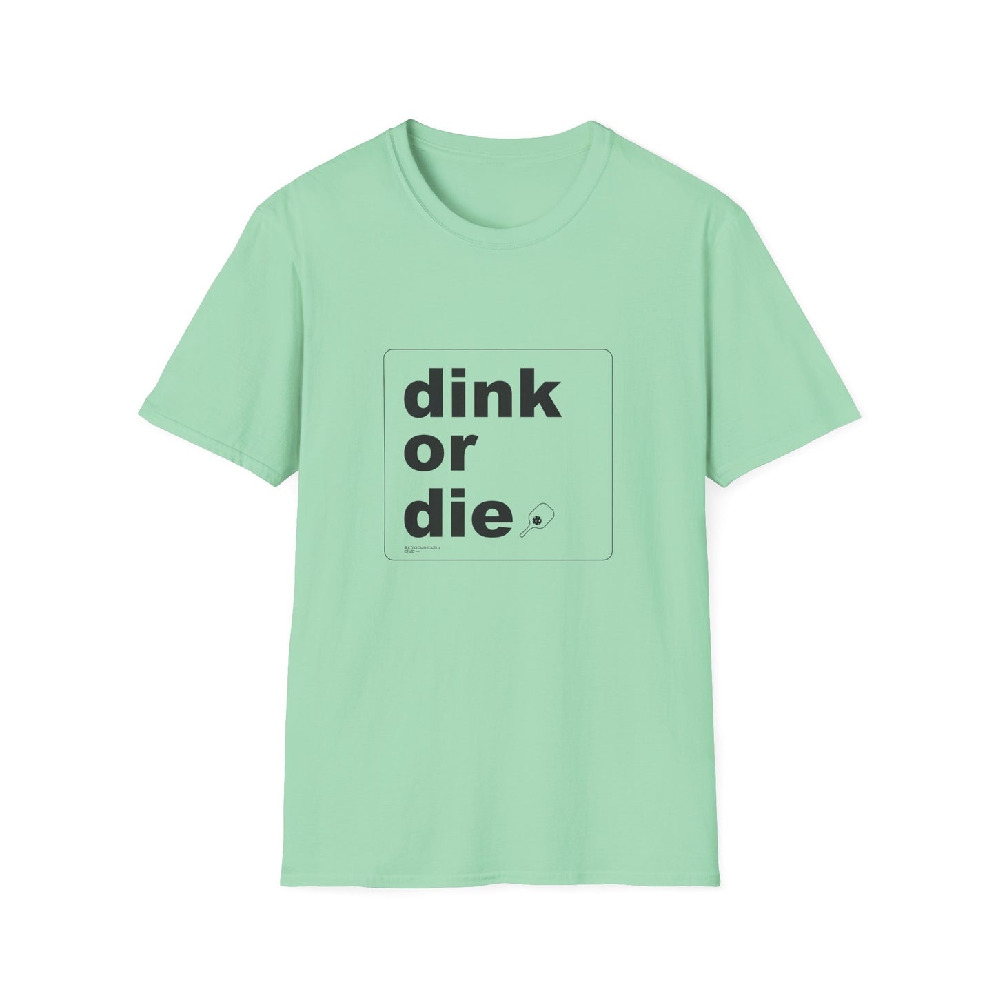 DINK OR DIE - Unisex T-Shirt