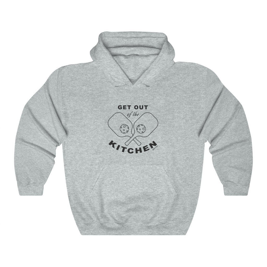 GET OUT OF THE KITCHEN- Unisex Hooded Sweatshirt