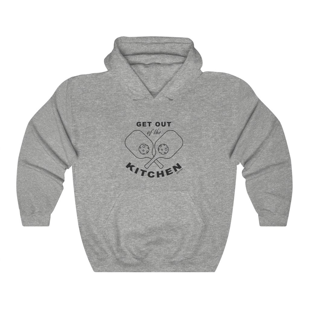GET OUT OF THE KITCHEN- Unisex Hooded Sweatshirt