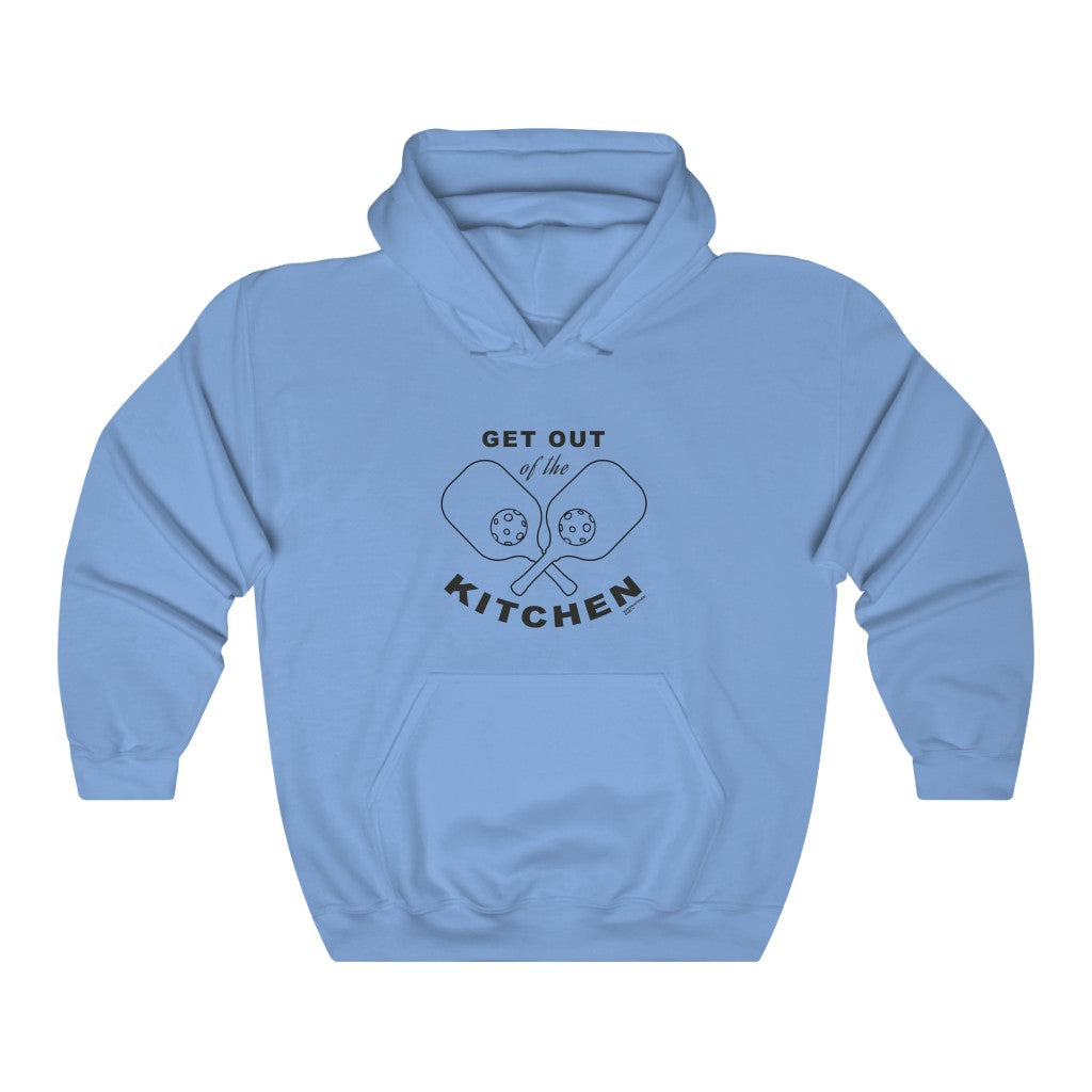 GET OUT OF THE KITCHEN- Unisex Hooded Sweatshirt