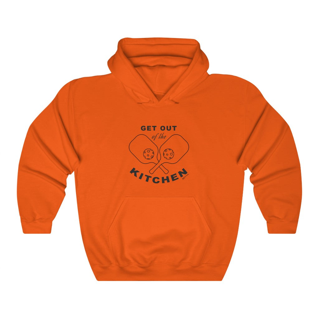 GET OUT OF THE KITCHEN- Unisex Hooded Sweatshirt