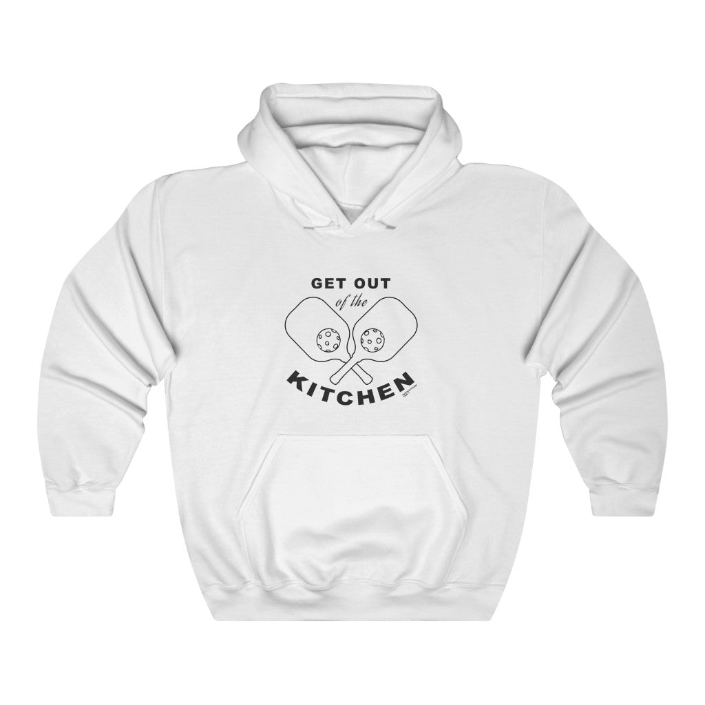 GET OUT OF THE KITCHEN- Unisex Hooded Sweatshirt